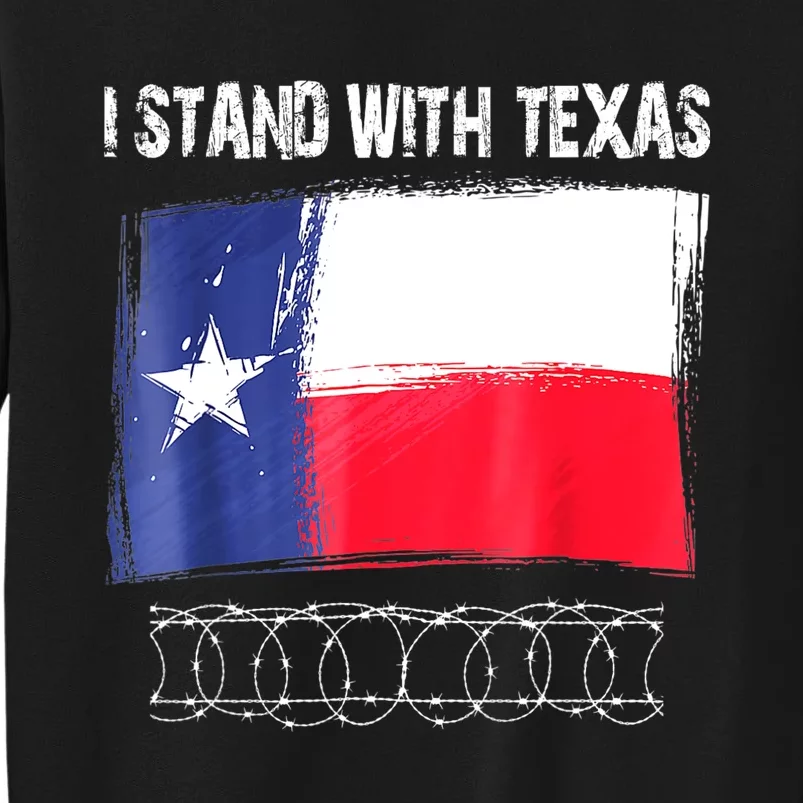 I Stand With Texas Flag Usa State Of Texas Tall Sweatshirt