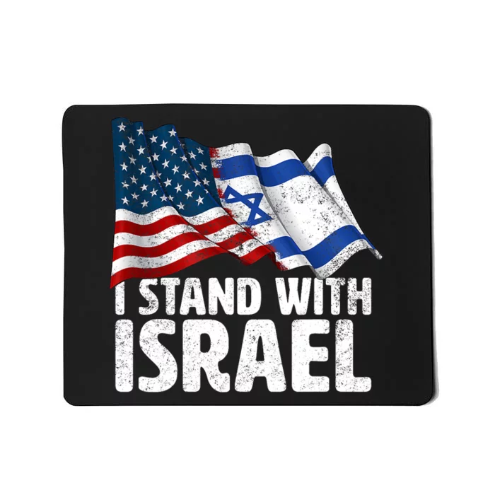 I Stand With Israel Usa American Flag W/ Israel Flag Mousepad