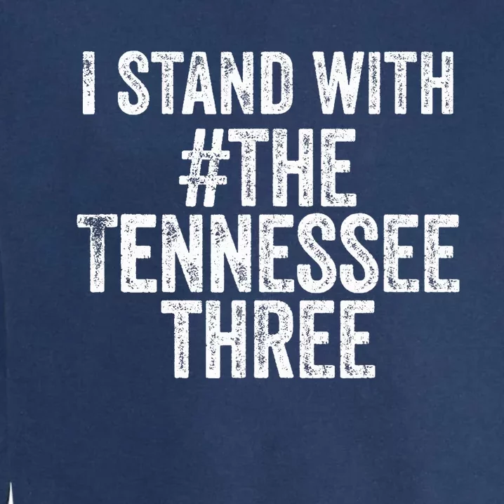 I STAND WITH THE TENNESSEE THREE Garment-Dyed Sweatshirt