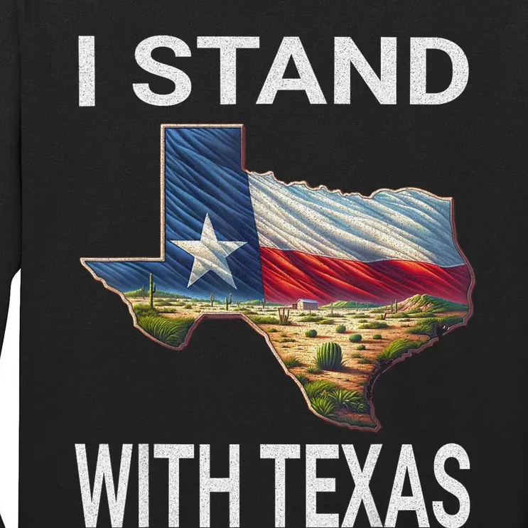 I Stand With Texas I Support Texas Tall Long Sleeve T-Shirt