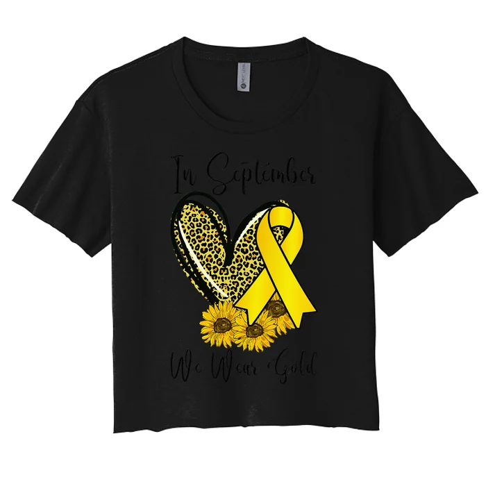 In September We Wear Gold Childhood Cancer Awareness Ribbon Women's Crop Top Tee