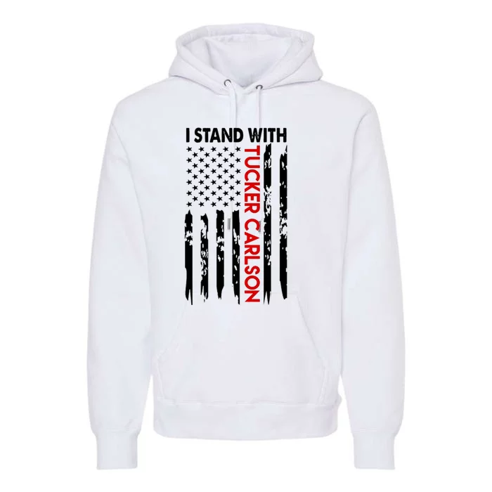 I Stand With Tucker Carlson Design Premium Hoodie