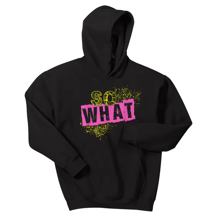 I So What Funny Kids Hoodie