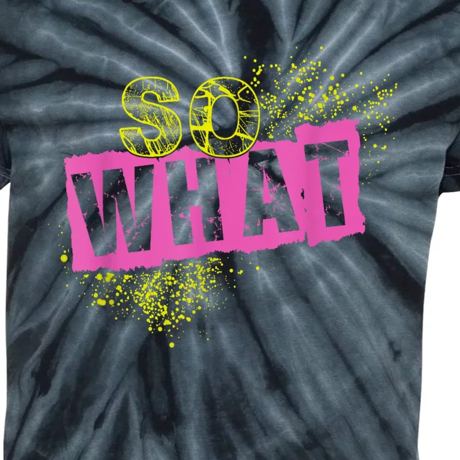 I So What Funny Kids Tie-Dye T-Shirt