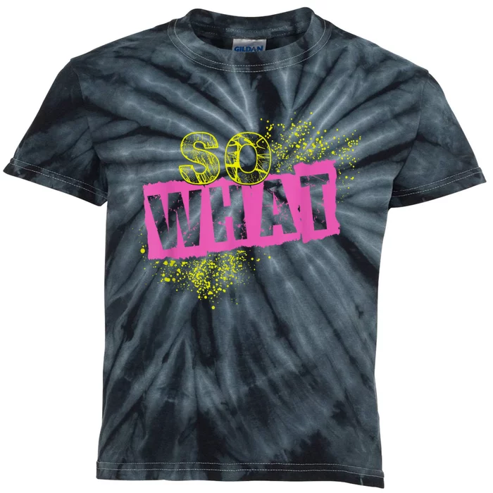 I So What Funny Kids Tie-Dye T-Shirt