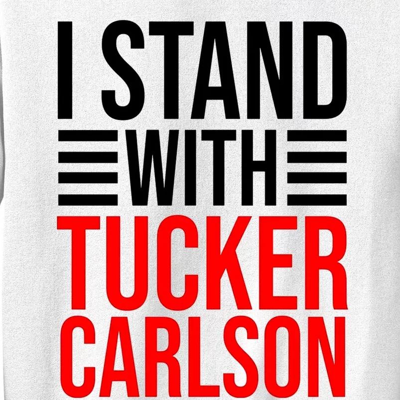 I Stand With Tucker Carlson Funny Sweatshirt