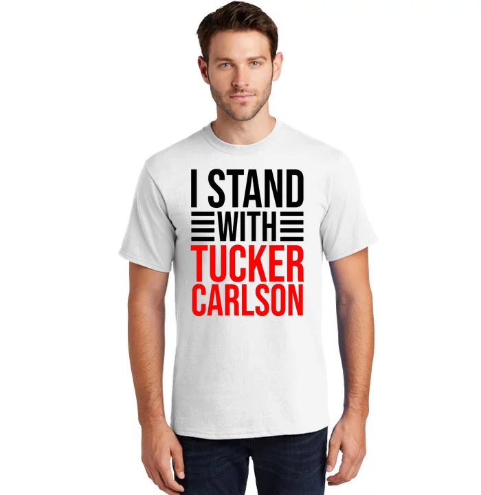 I Stand With Tucker Carlson Funny Tall T-Shirt