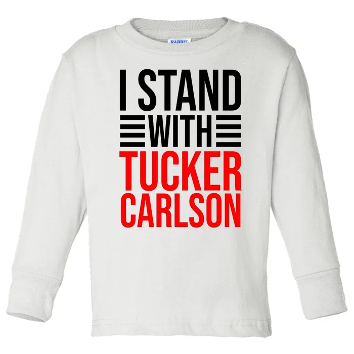 I Stand With Tucker Carlson Funny Toddler Long Sleeve Shirt