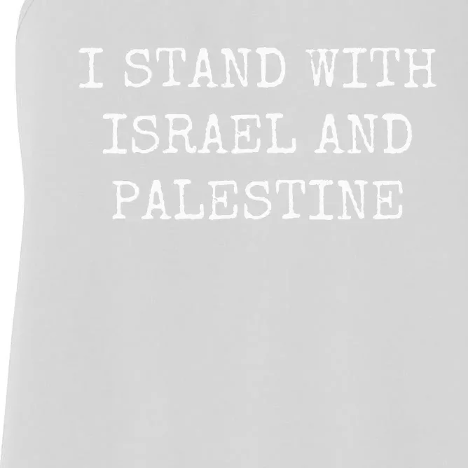 I STAND WITH ISRAEL AND PALESTINE Women's Racerback Tank