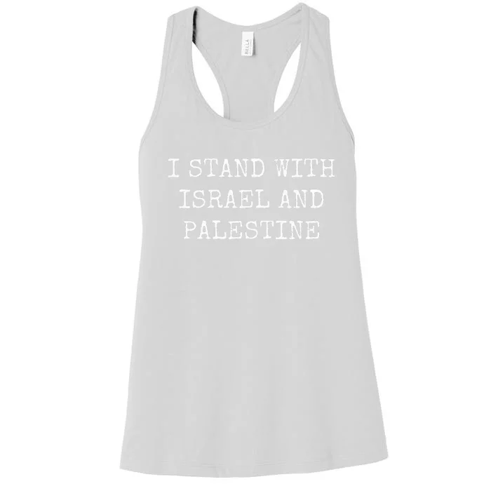 I STAND WITH ISRAEL AND PALESTINE Women's Racerback Tank