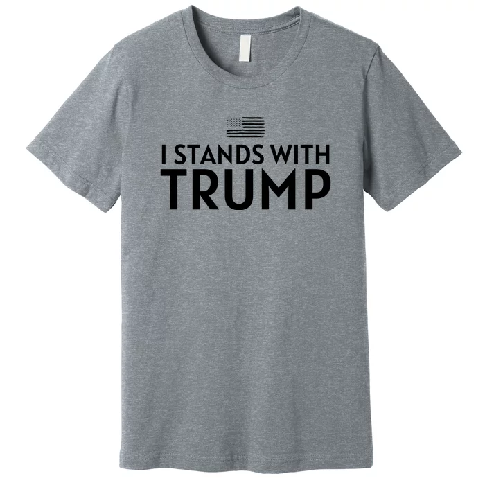 I Stands With Trump Premium T-Shirt