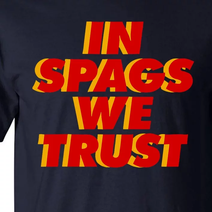 In Spags We Trust Tall T-Shirt