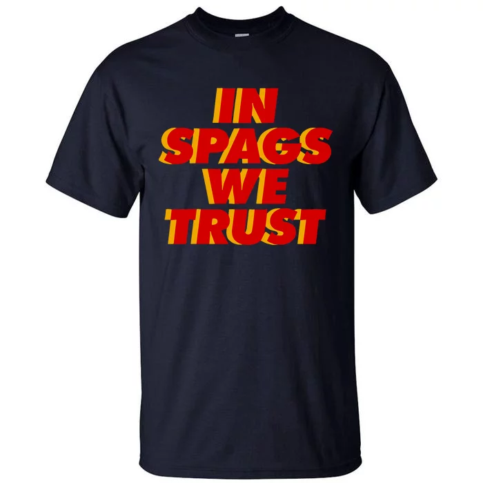 In Spags We Trust Tall T-Shirt