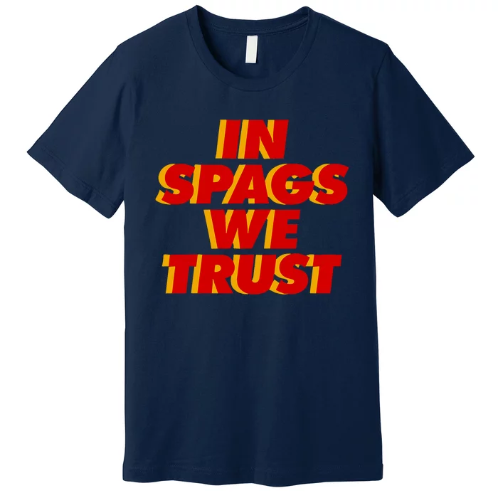 In Spags We Trust Premium T-Shirt