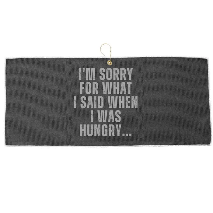 Im Sorry What I Said When I Was Hungry Food Lover Large Microfiber Waffle Golf Towel