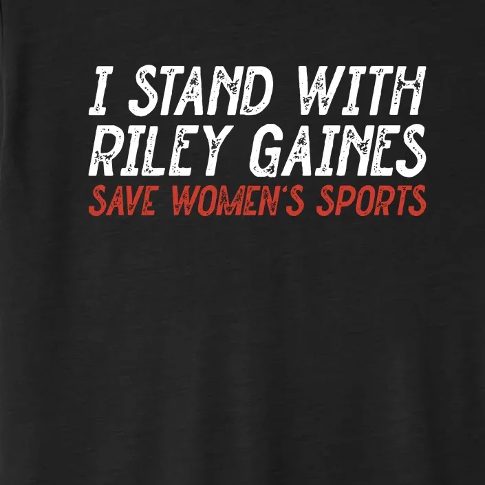 I Stand With Riley Gaines Save Womens Sports ChromaSoft Performance T-Shirt