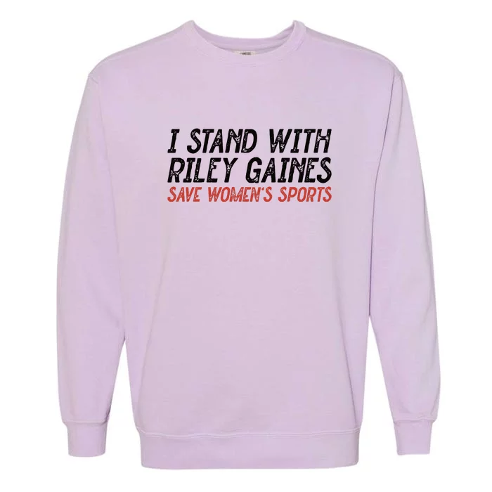 I Stand With Riley Gaines Save Womens Sports Garment-Dyed Sweatshirt