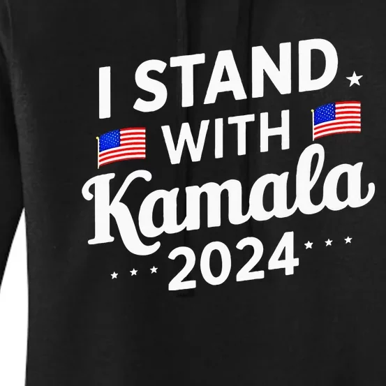 I Stand With Kamala Harris For President 2024 Election Women's Pullover Hoodie