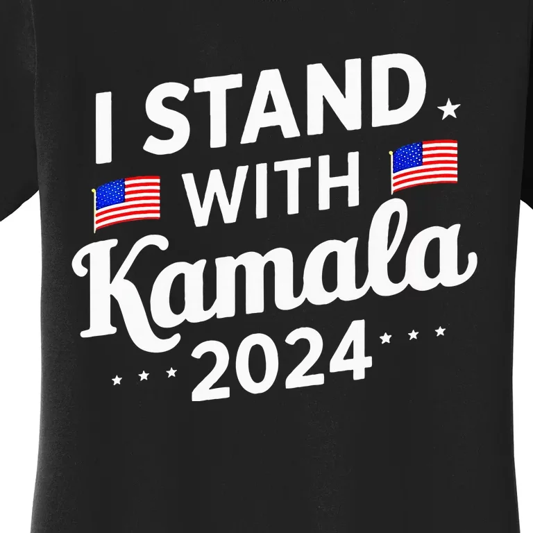 I Stand With Kamala Harris For President 2024 Election Women's T-Shirt