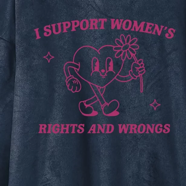 I Support Women_s Rights And Wrongs Meme Feminist Hooded Wearable Blanket