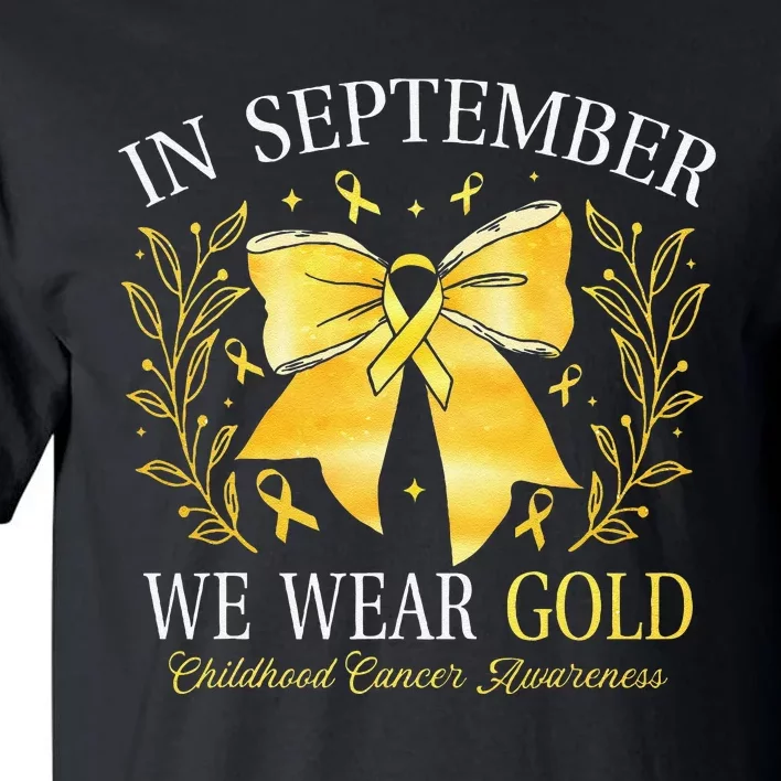 In September We Wear Gold Childhood Cancer Awareness Gift Tall T-Shirt