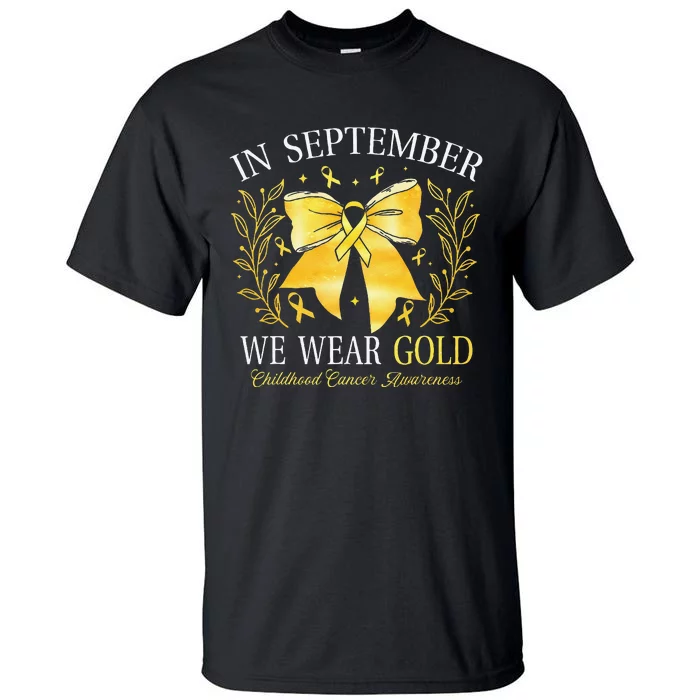 In September We Wear Gold Childhood Cancer Awareness Gift Tall T-Shirt