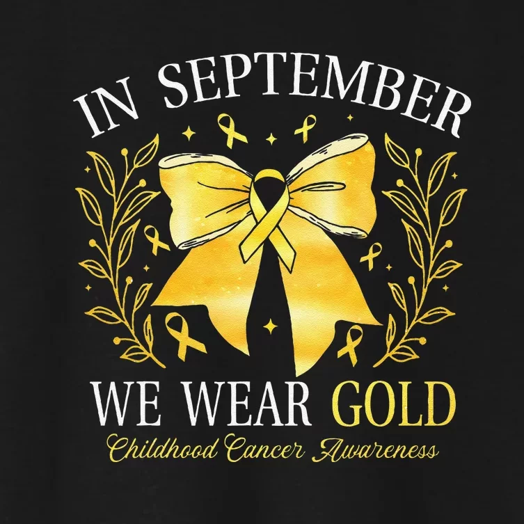 In September We Wear Gold Childhood Cancer Awareness Gift Women's Crop Top Tee