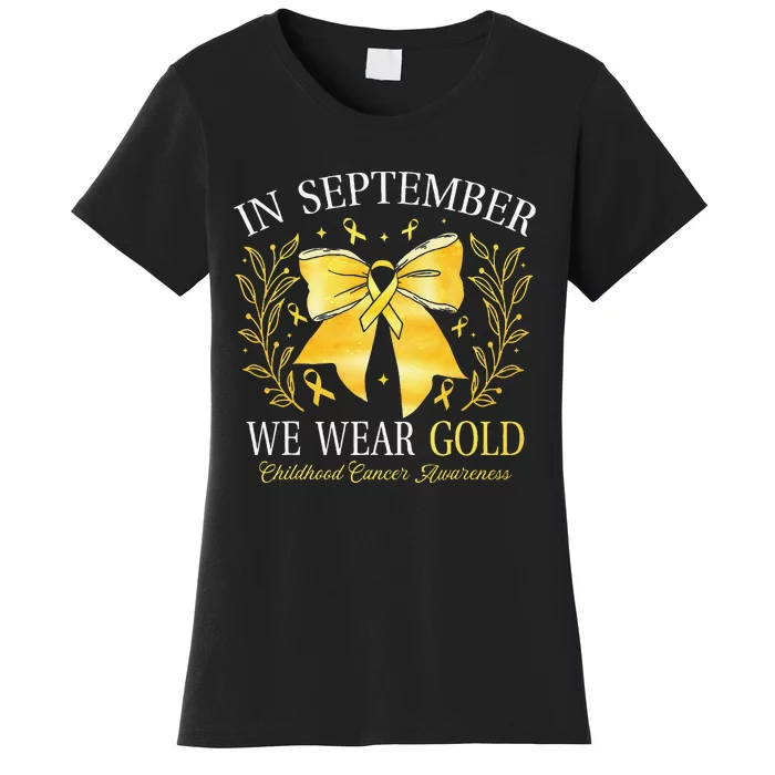 In September We Wear Gold Childhood Cancer Awareness Gift Women's T-Shirt