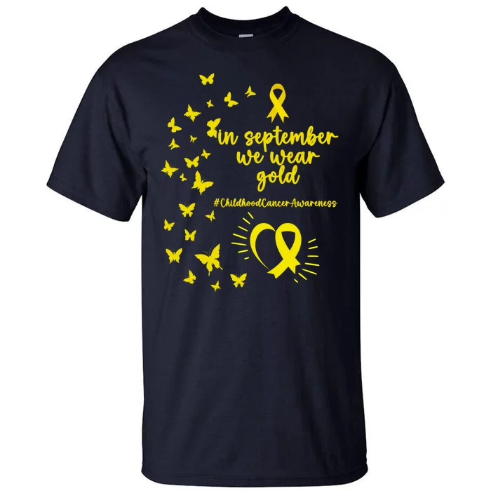 In September We Wear Gold Childhood Cancer Awareness Tall T-Shirt