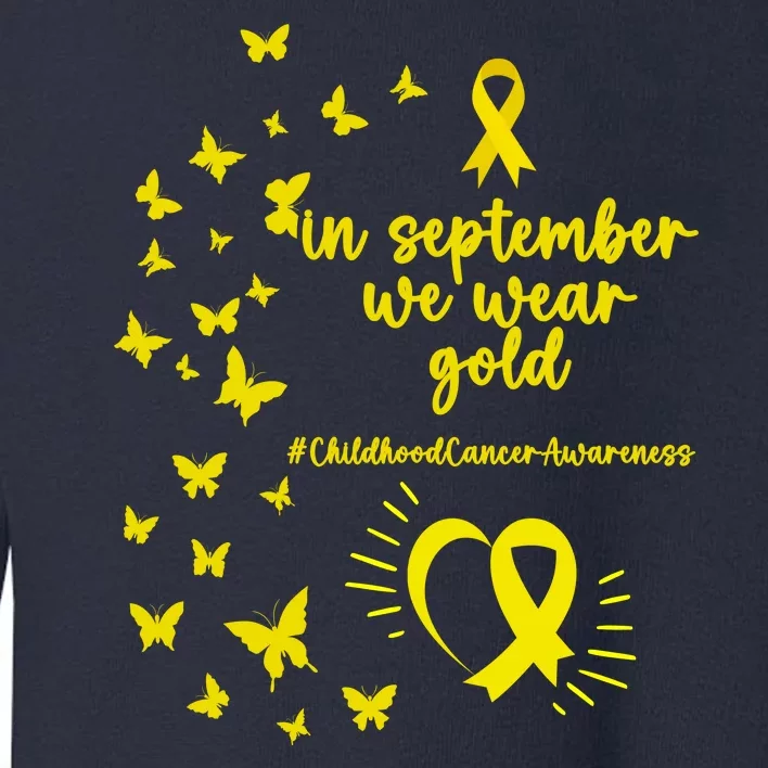 In September We Wear Gold Childhood Cancer Awareness Toddler Sweatshirt