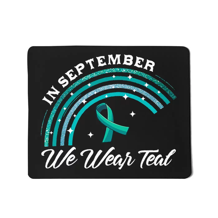 In September We Wear Teal Rainbow Ovarian Cancer Awareness Mousepad