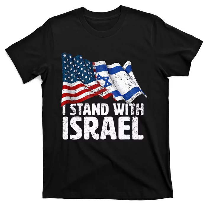 I Stand With Israel USA American Flag w Israel Flag T-Shirt