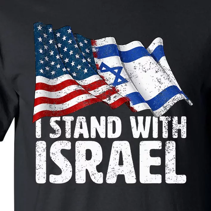 I Stand With Israel USA American Flag w Israel Flag Tall T-Shirt