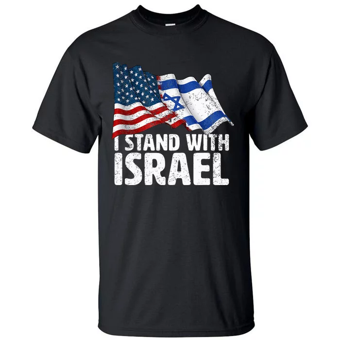 I Stand With Israel USA American Flag w Israel Flag Tall T-Shirt