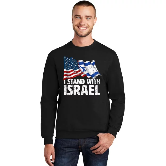 I Stand With Israel USA American Flag w Israel Flag Tall Sweatshirt