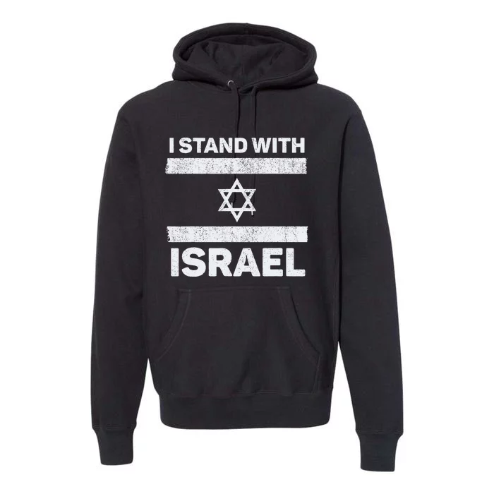 I Stand With Israel My Support Israel Flag Pride Premium Hoodie