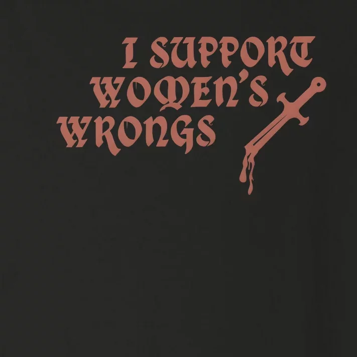 I Support Women Wrongs Women Rights Feminism Toddler Long Sleeve Shirt