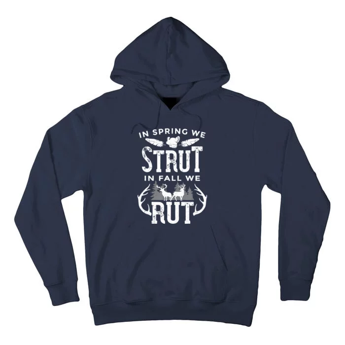 In Spring We Strut In Fall We Rut Turkey & Deer Hunters Tall Hoodie