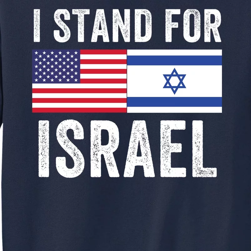 I Stand With Israel Usa Israeli Flag Jewish I Love Israel I Support Israel Tall Sweatshirt