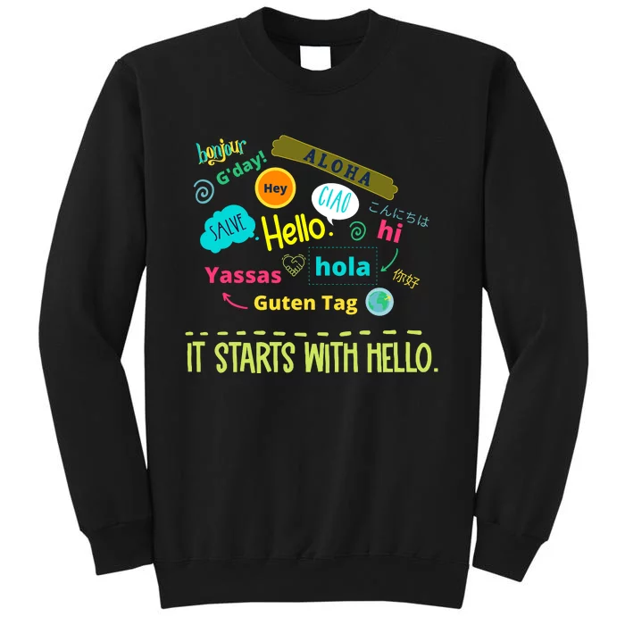 It Starts With Hello Friendship Unity Inclusion Teacher Gift Tall Sweatshirt