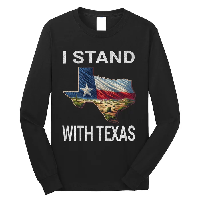 I Stand With Texas I Support Texas Long Sleeve Shirt