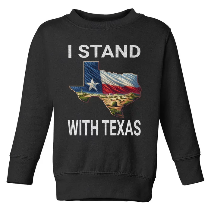 I Stand With Texas I Support Texas Toddler Sweatshirt