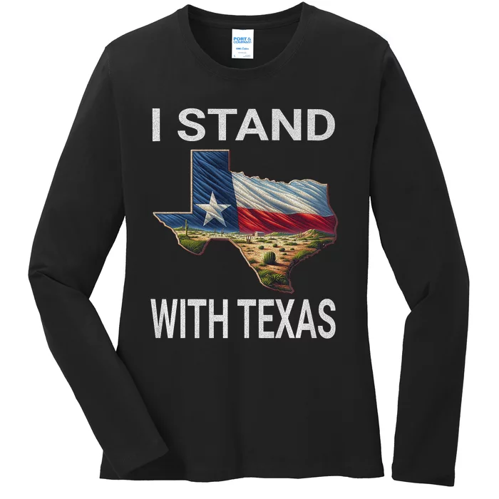 I Stand With Texas I Support Texas Ladies Long Sleeve Shirt