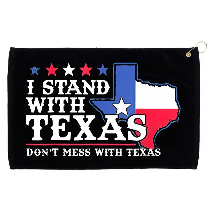 I Stand With Texas 2024 Don’T Mess With Texas Grommeted Golf Towel