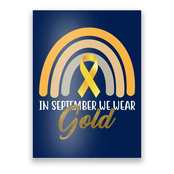 In September We Wear Gold Childhood Cancer Rainbow Poster