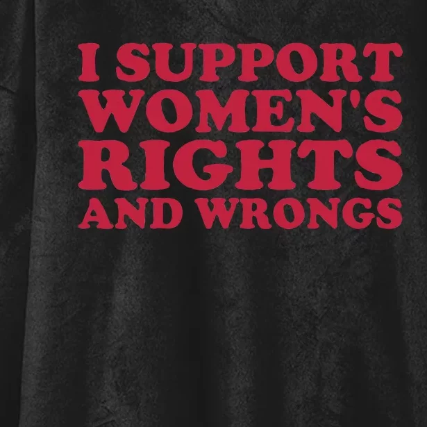 I Support Women Wrongs Women Rights Hooded Wearable Blanket