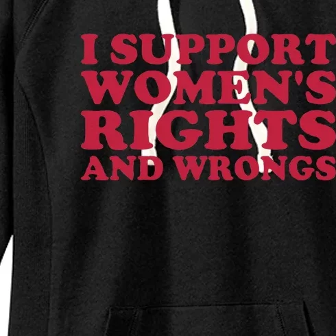 I Support Women Wrongs Women Rights Women's Fleece Hoodie