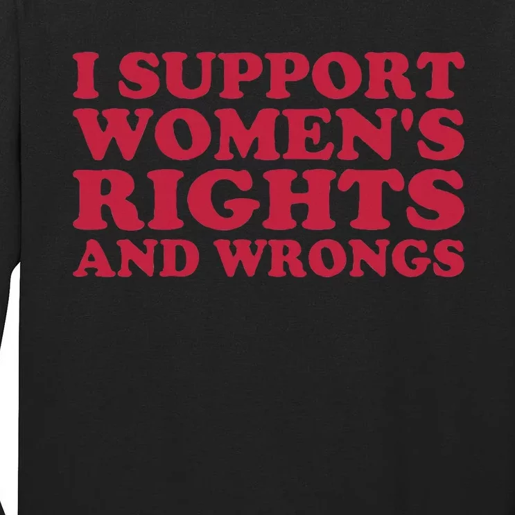 I Support Women Wrongs Women Rights Tall Long Sleeve T-Shirt