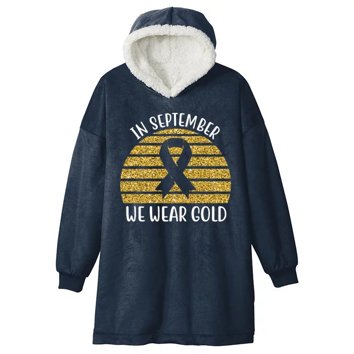 In September We Wear Gold Childhood Cancer Ribbon Hooded Wearable Blanket