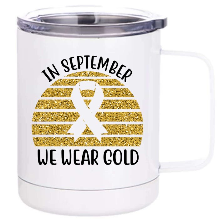 In September We Wear Gold Childhood Cancer Ribbon Front & Back 12oz Stainless Steel Tumbler Cup